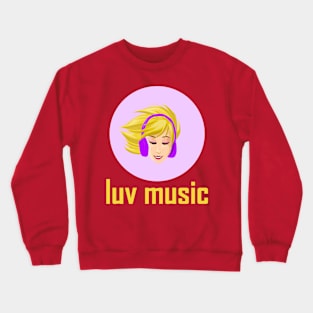 LUV MUSIC Crewneck Sweatshirt